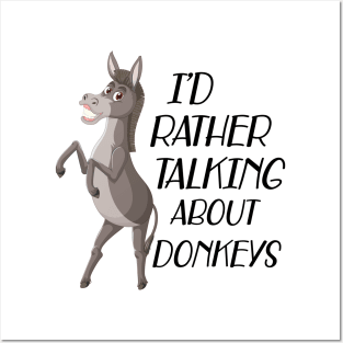 Donkey - I'd rather be talking about donkeys Posters and Art